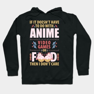 if it doesn't have to do with anime video games or food Hoodie